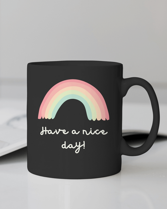 Have a nice Day - Printed Mugs