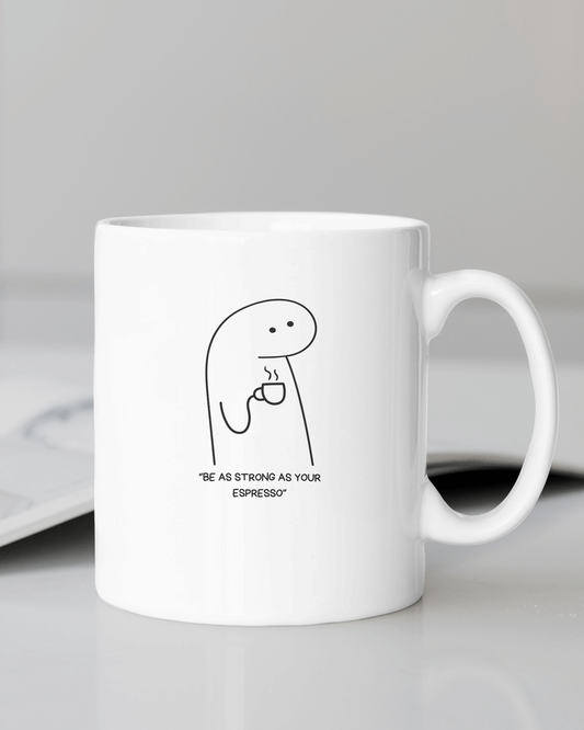 Strong as Espresso - Printed Mugs